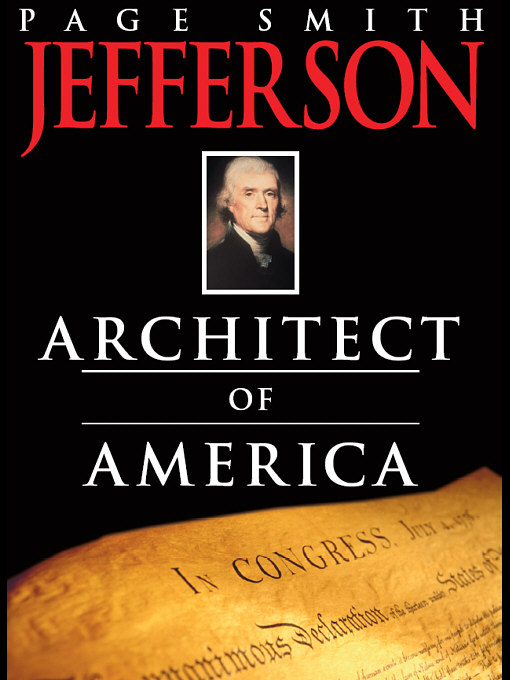 Title details for Jefferson: Architect of America by Page Smith - Available